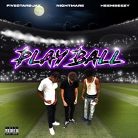 PLAY BALL (feat. HEEMBEEZY & FIVESTARDJAY) - Single - Nightmare