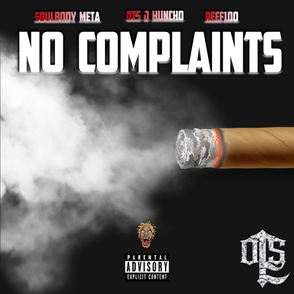 No Complaints (feat. Soulbody-Meta & Reef100)