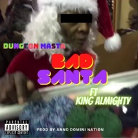 Bad Santa (feat. KingAlmighty Allah) - Single - Dungeon Masta
