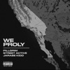 We Proly - Single