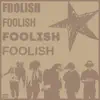 Stream & download FOOLISH (feat. Klover, Alan.0, teki, addy & DizDizaster) - Single