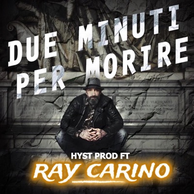 Due minuti per morire (feat. Ray Carino) - Single