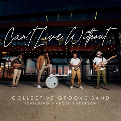 Can't Live Without (feat. Marcel Anderson) [Live] - Single
