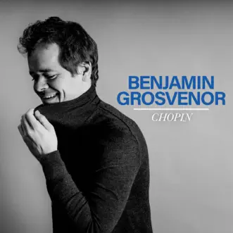 Chopin by Benjamin Grosvenor album reviews, ratings, credits