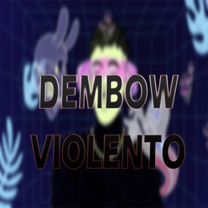 DEMBOW VIOLENTO - EP