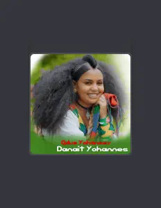 Danait Yohannesを聴いたり、ミュージックビデオを鑑賞したり、経歴やツアー日程などを確認したりしましょう！