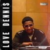 Love Dennis - Single