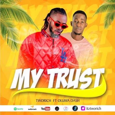 My trust (feat. Oluwa Dash) - Single