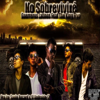 No Sobreviviré (feat. THE KING FLYP, FABRY EL ANDROIDE & GUERREROS LATINOS) - Single