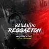 Bailando Reggaeton - Single