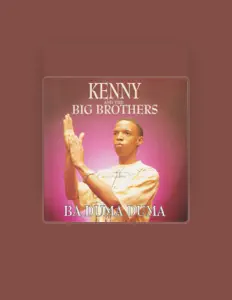 收听 Kenny and The Big Brothers、观看音乐视频、阅读小传、查看巡演日期等 ！