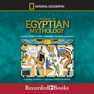 Treasury of Egyptian Mythology : Classic Stories of Gods, Goddesses, Monsters & Mortals