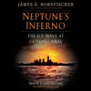 Neptune's Inferno: The U.S. Navy at Guadalcanal (Unabridged) - James D. Hornfischer