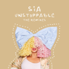 Unstoppable (The Remixes) - Single - Sia