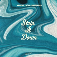 Strip It Down - Single - Krmoni, CRÜPO & BassBears
