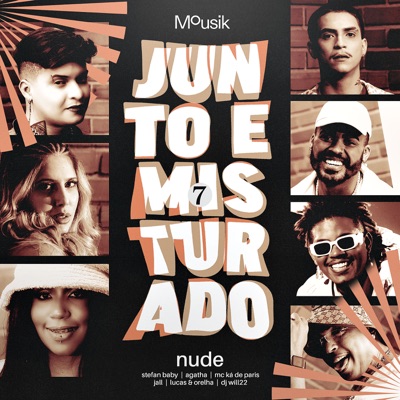 Junto e Misturado #7: Nude (feat. Agatha, Mc Ká de Paris, Jall & Lucas e Orelha) - Single