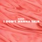 I Dont Wanna Talk - Riskô lyrics