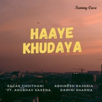Haaye Khudaya (feat. Anubhav Saxena) - Single - Sagar Choithani, Damini Sharma & Abhinesh Rajoria