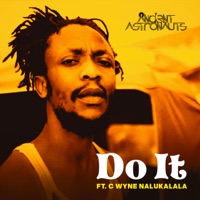 Do It (feat. C Wyne Nalukalala) - Single - Ancient Astronauts