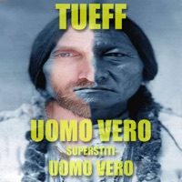 Uomo Vero - Single - Tueff & Dj Uma