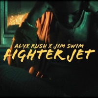 Fighter Jet - Single - ALYX RUSH & Jim Swim