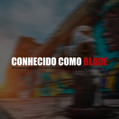 Conhecido Como Blade (feat. MC 4R) - Single
