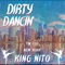 Dirty Dancin' - King Nito lyrics
