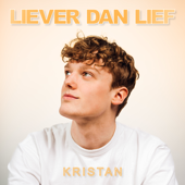 Liever Dan Lief - KRISTAN Cover Art