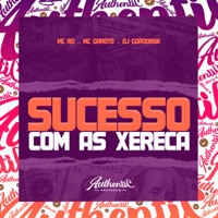 Sucesso Com as Xereca (feat. Mc Rd & MC Garoto) - Single - DJ GORDONSK