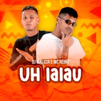 Uh Lalau - Single - Mc Reino & DJ MALÍCIA
