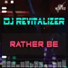 Rather Be (Radio Edit)