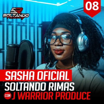 Soltando Rimas Sessions #008 (feat. Sasha Oficial) - Single