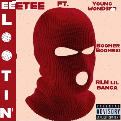 LOOTIN' (feat. Young WonD3rr, Boomer Boomski & RLN Lil Banga) - Single