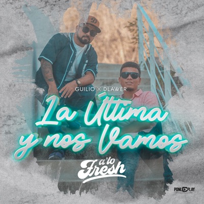 La última y nos vamos (feat. Guilio) - Single