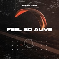 Feel So Alive - Single - Eddie Zar
