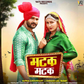 Matak Matak (feat. Sapna Choudhary,Khesari Lal Yadav) - Vishvajeet Choudhary