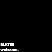 welcxme. - Single - BLKTEE