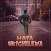 Hata Ukichelewa - Single