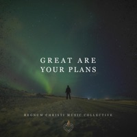 Great Are Your Plans - Single - Regnum Christi Music Collective