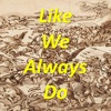 Like We Always Do - Single