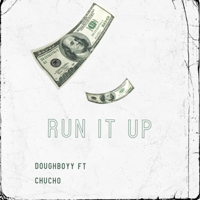 Run It Up (feat. CHUCHO) - Single