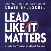 Lead Like It Matters - Craig Groeschel Cover Art