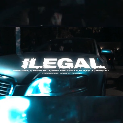ILEGAL (feat. DARO FZ, Issa The Kid, ALƎXIS & Agus RC) - Single