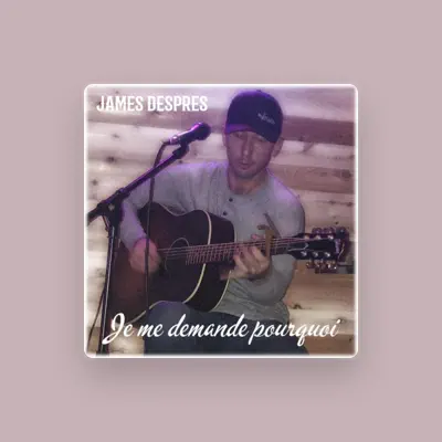 Listen to James Despres, watch music videos, read bio, see tour dates & more!