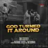 God Turned It Around