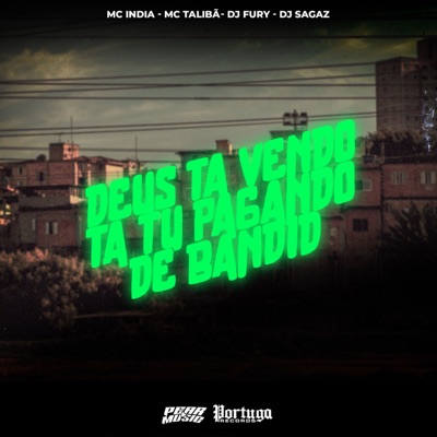 Deus Ta Vendo Ta Tu Pagando de Bandido (feat. Dj Sagaz) - Single