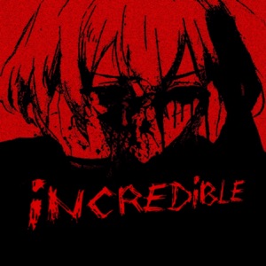 INCREDIBLE - Single
