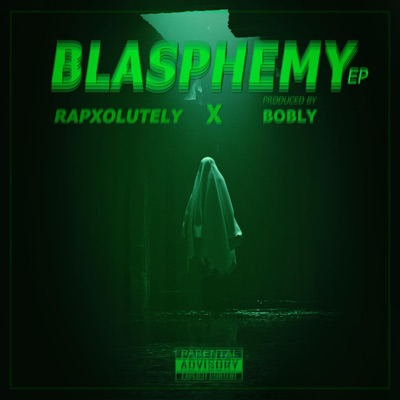 Blasphemy (feat. Rapxolutely) - EP