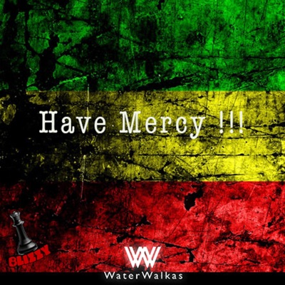 Have Mercy !!! (feat. Queen Blizzy) - Single