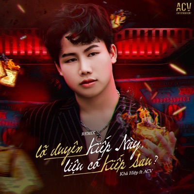Lỡ Duyên Kiếp Này, Liệu Có Kiếp Sau (feat. ACV) [Remix]